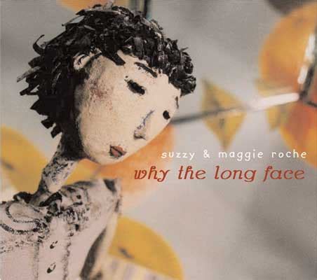 Why The Long Face By Suzzy Maggie Roche Album Reviews Ratings