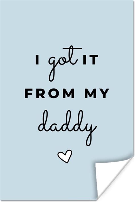 Poster I Got It From My Daddy Quotes Spreuken Papa 60x90 Cm