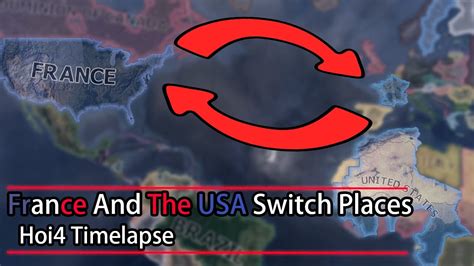 France And The Usa Swapped Hoi Timelapse Youtube