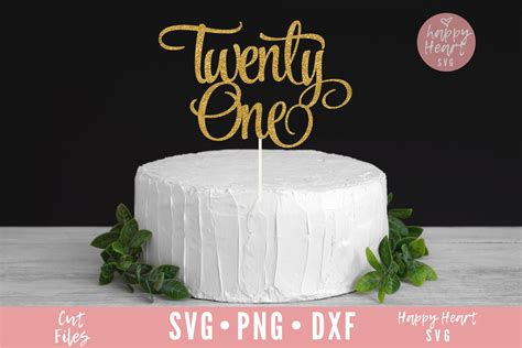 Cake Topper Svg Twenty One Svg Twenty One Cake Topper Svg Etsy