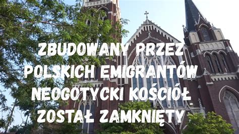 Zbudowany Przez Polskich Emigrant W Neogotycki Ko Ci W Micha A