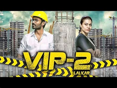 VIP 2 Lalkar Velaiilla Pattadhari 2 2018 New Released Full Hindi