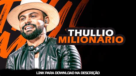 THULLIO MILIONÁRIO MÚSICAS NOVAS NOVO CD CARNAVAL 2024 YouTube