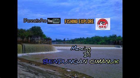 Bendunganrentang Mancing Mancing Di Bendungan Cimanuk 🎣 Strike