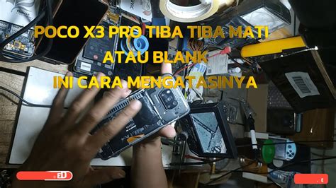 CARA MUDAH DAN MURAH MENGATASI POCO X3 PRO MATI TOTAL HANYA SEKALI