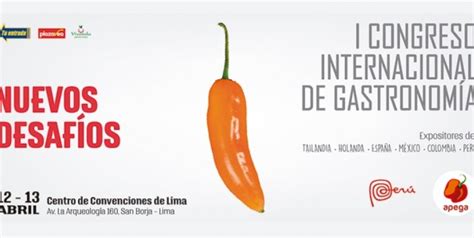 Primer Congreso Internacional De Gastronomía Con Invitados De Primer Nivel Perú