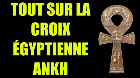 Absolument tout ce que vous devez savoir sur la croix égyptienne du