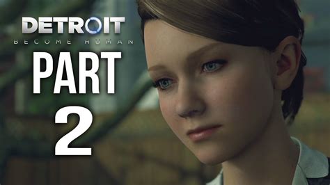 DETROIT BECOME HUMAN Gameplay Walkthrough Part 2 KARA YouTube