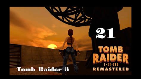 TOMB RAIDER 3 REMASTERED 2024 Folge 21 Hochsicherheitstrakt 3