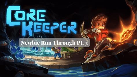 Core Keeper Newbie Run Part 3 : r/CoreKeeperGame