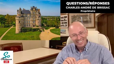 Ch Teau De Brissac Questions R Ponses Avec Charles Andr De Brissac