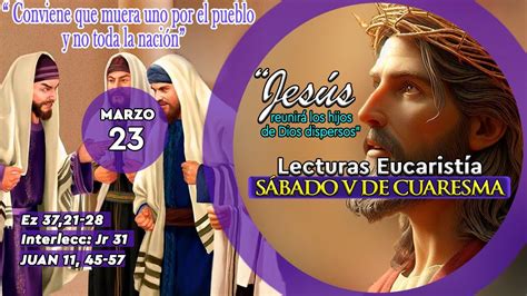 Juan 11 45 57 Evangelio SÁbado 23 De Marzo De 2024 SÁbado Quinta