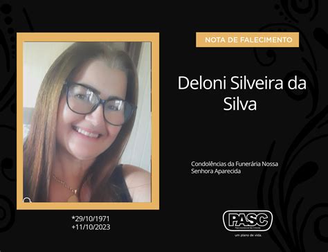 Pasc E Familiares Comunicam O Falecimento De Deloni Silveira Da Silva