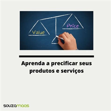 Aprenda A Precificar Seus Produtos E Servi Os Souzamaas