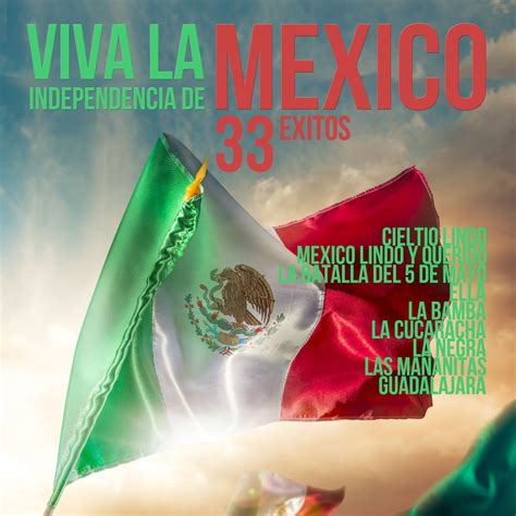 Buy Viva La Independencia De Mexico 33 Exitos Cielito Lindo Mexico Lindo Y Querido La Batalla