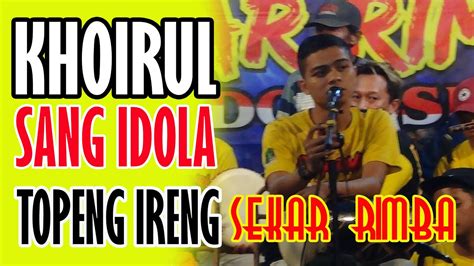 Khoirul Idola Penonton Sekar Rimba Live Di Blangkunan Youtube