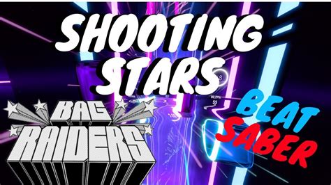 Beat Saber Bag Raiders Shooting Stars Hard YouTube