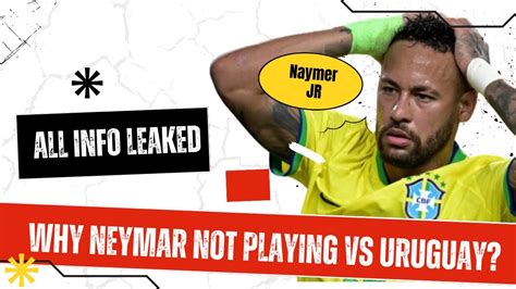 All Information Leaked Why Neymar Not Playing For Brazil Vs Uruguay In