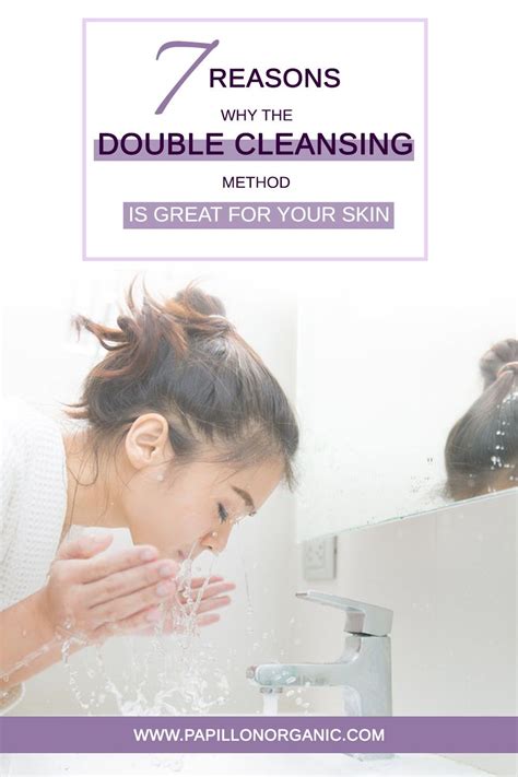 7 Reasons Why The Double Cleansing Method Is Great For Your Skin Double Cleansing Beauty Skin