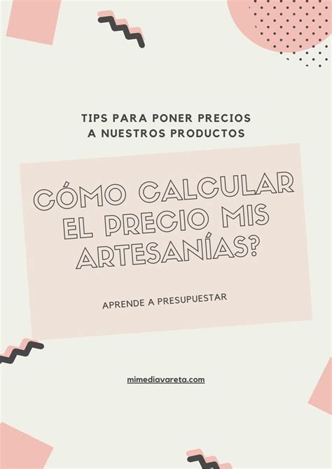 Cómo calcular el precio de mis artesanías Mi Mediavareta Como