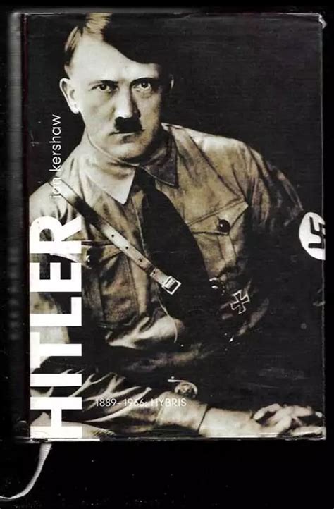 Hitler 1889 1936 Hybris Sv 1 Ian Kershaw 2004 Argo