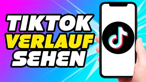 Tiktok Verlauf Sehen So Gehts Youtube