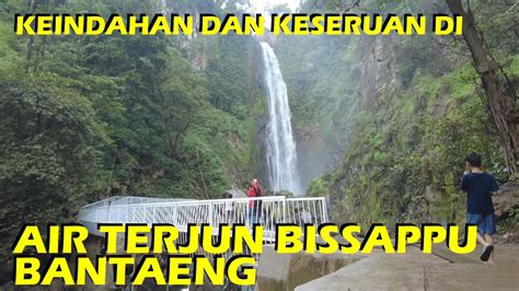 Air Terjun Bissappu Bantaeng Ii Keindahan Dan Keseruan Youtube