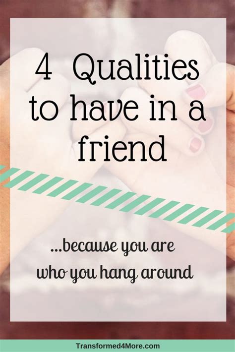 Four Qualities Of A Good Friend Transformed 4 More