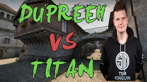 CSGO POV TSM Dupreeh Vs Titan 31 22 Inferno ESL Pro League YouTube