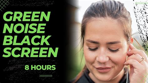 Green Noise Black Screen Hours Meditate Focus Study Youtube