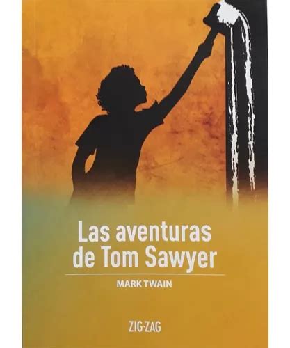 Las Aventuras De Tom Sawyer De Mark Twain Editorial Zigzag Tapa