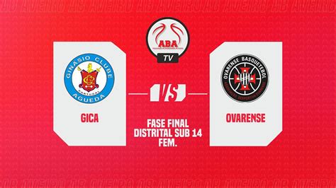 Fase Final Distrital De Sub 14 Feminino Gica Vs Ovarense YouTube