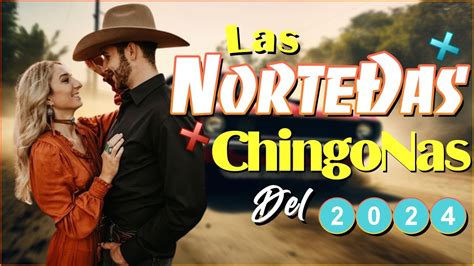 Musica Norteñas Más Chingonas Del 2024Norteñas Musica Para Bailar