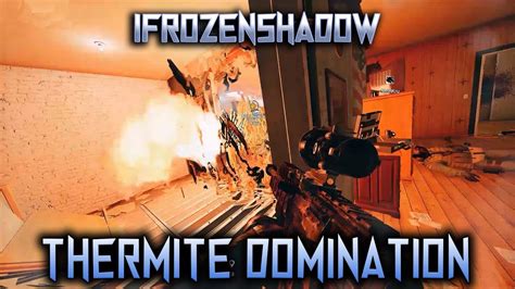 Thermite Domination Rainbow Six Siege Youtube