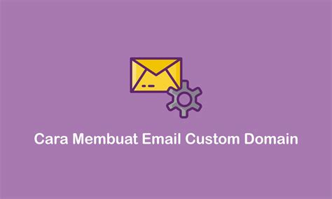 Cara Membuat Email Custom Domain Cloudhebat