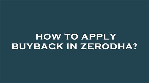 How To Apply Buyback In Zerodha Youtube