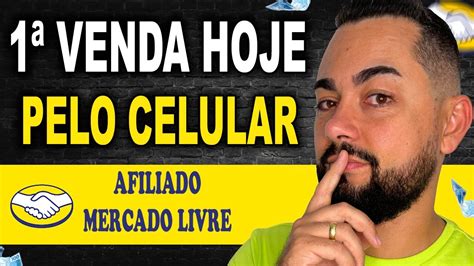 Como Fazer Primeira Venda Como Afiliado Do Mercado Livre Pelo Celular