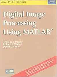 Digital Image Processing Using Matlab Rafael C Gonzalez Richard E