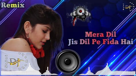 Mera Dil Jis Dil Pe Fida Hai Ek Bewafa Hai New Hindi Love Dj Remix