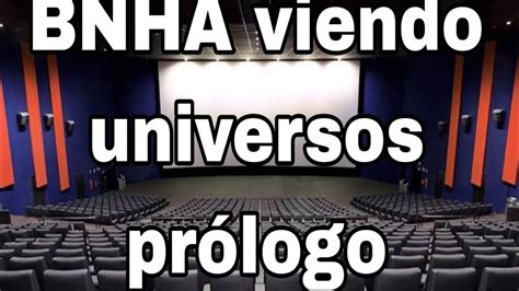 BNHA viendo universos dimensiones prólogo piloto YouTube