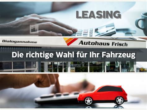 Autohaus Frisch Unterschied Zwischen Leasing Und Finanzierung