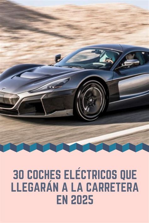 30 Coches Eléctricos Que Llegarán En 2025