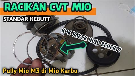 RACIKAN CVT MIO STANDAR KENCENG TANPA PART RACING Pully Mio M3 Di Mio