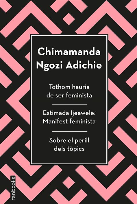 Tothom Hauria De Ser Feminista Estimada Ijeawele Manifest Feminista