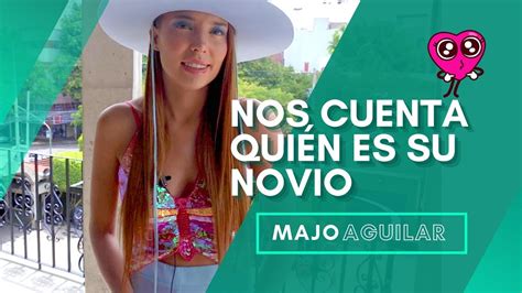 Majo Aguilar Me Platica De Su Novio YouTube