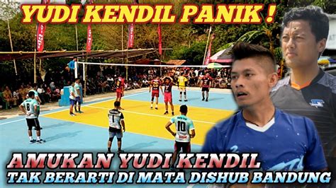 Semi Final YUDI KENDIL PANIK Di Mata DISHUB BANDUNG Amukan Yudi Kendil