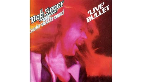 50 Greatest Live Albums Of All Time Bob Seger Live Bullet Bob Seger Classic Rock Albums