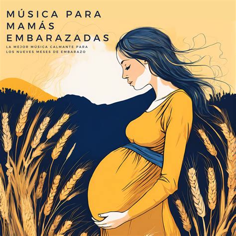 Musica Sobre Maternidade - Música para Mamás Embarazadas - La Mejor Música Calmante para los ...