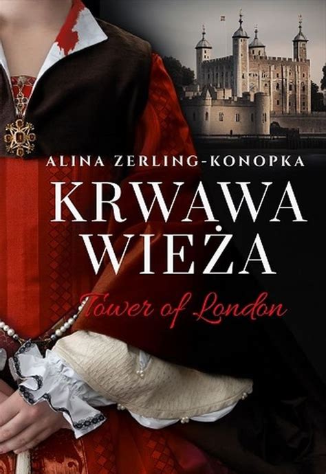 Krwawa Wie A Tower Of London Zerling Konopka Alina Ksi Ka W Empik