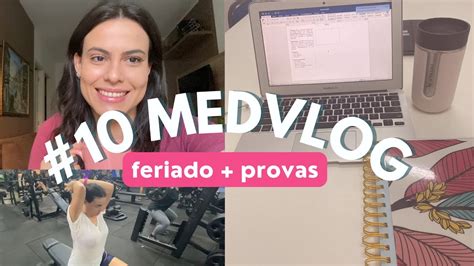 Medvlog Rotina De Uma Estudante De Medicina Feriado Provas